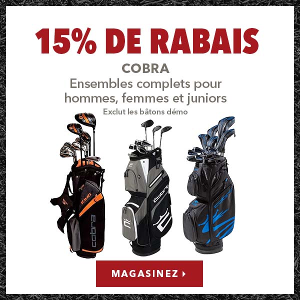 Ensembles complets Cobra - 15% de rabais  