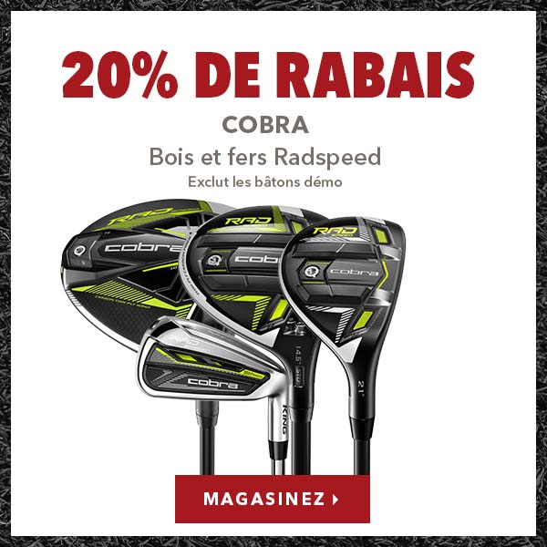 Gamme Cobra Radspeed - 20% de rabais